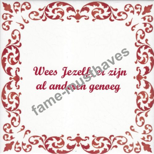 Tegel wees jezelf...