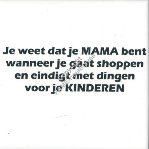 Spreuktegel Je weet dat je mama bent wanneer je gaat shoppen