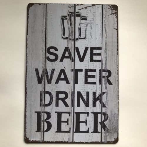 Metalen tekstbord Save water drink beer