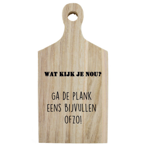 Borrelplank Humor Ga de plank eens bijvullen of zo