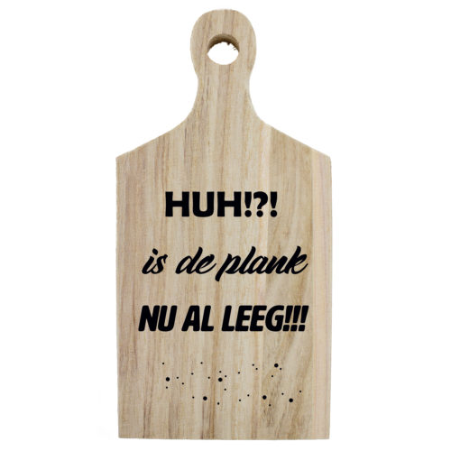 Borrelplank Humor Huh is de plank nu al leeg