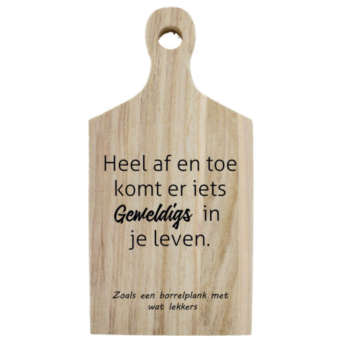 Borrelplank humor Heel af en toe komt er iets geweldigs in je leven